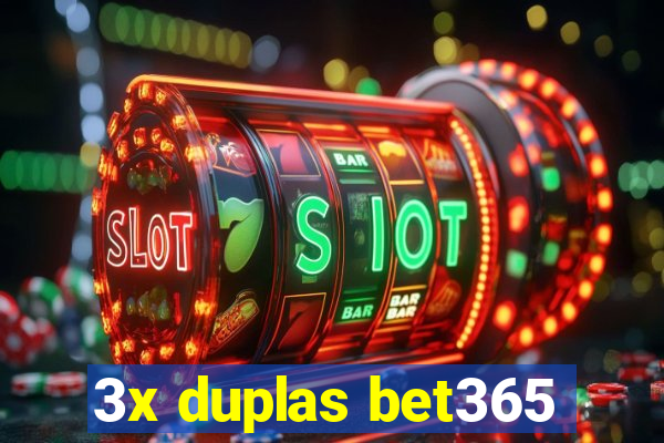 3x duplas bet365