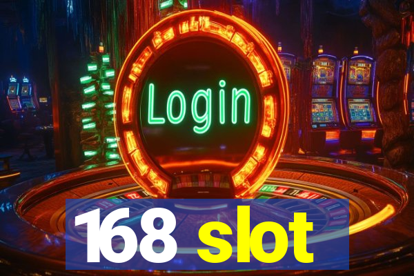 168 slot