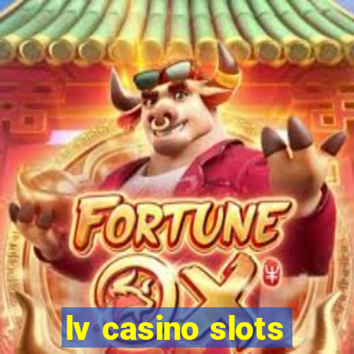 lv casino slots