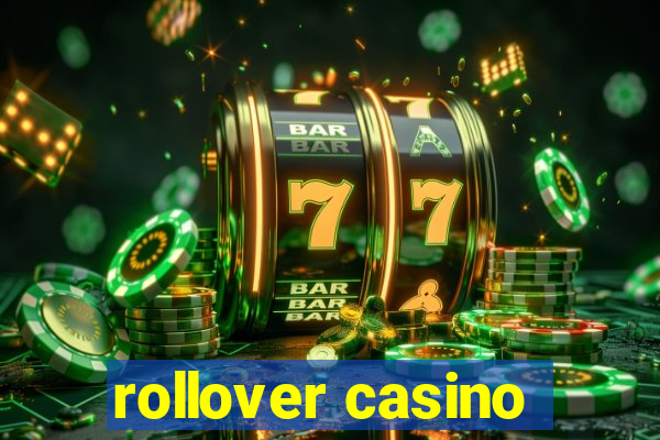 rollover casino