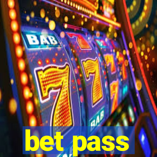 bet pass