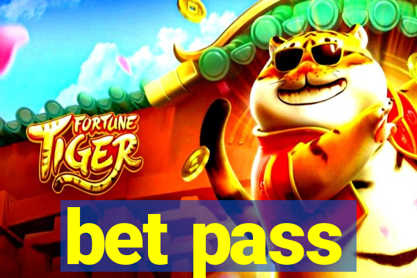 bet pass