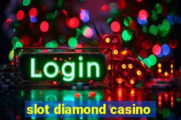 slot diamond casino