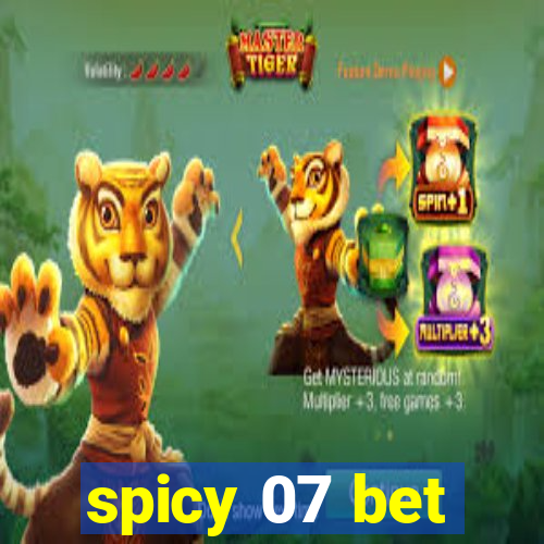 spicy 07 bet