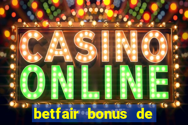 betfair bonus de boas vindas