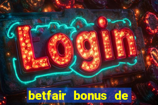 betfair bonus de boas vindas