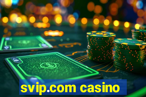 svip.com casino