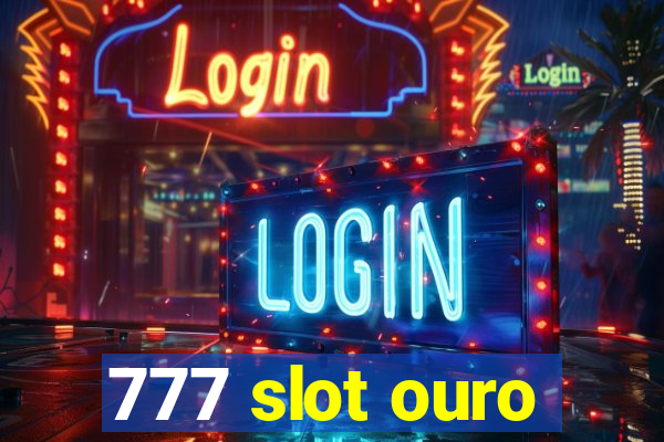 777 slot ouro