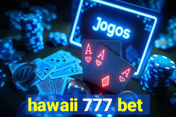 hawaii 777 bet