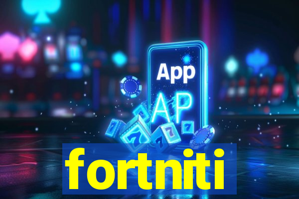 fortniti