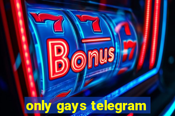 only gays telegram