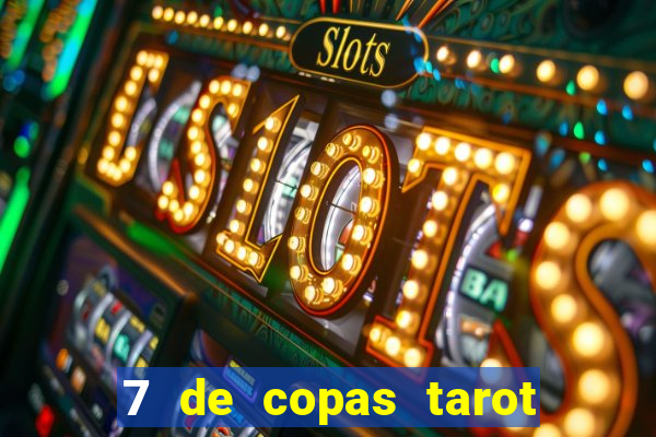 7 de copas tarot significado amor