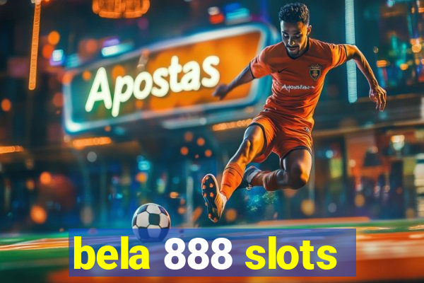 bela 888 slots