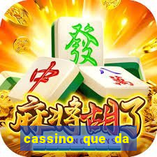 cassino que da dinheiro para jogar