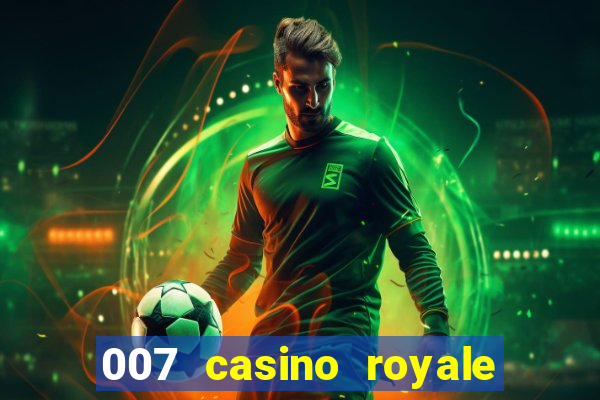 007 casino royale completo legendado