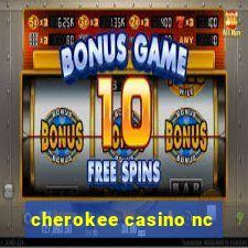 cherokee casino nc