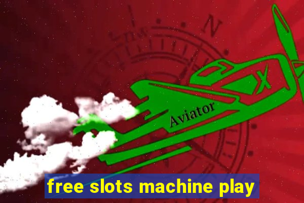 free slots machine play