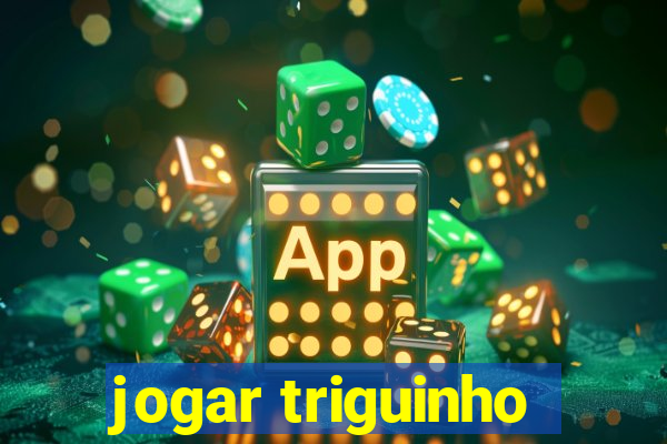 jogar triguinho