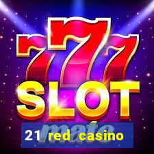 21 red casino bonus code