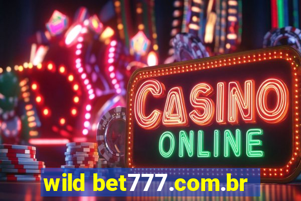 wild bet777.com.br