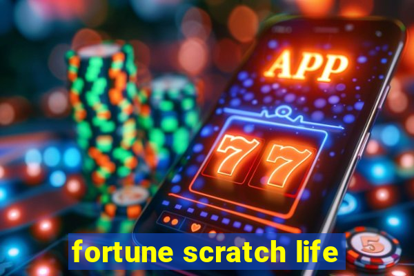 fortune scratch life