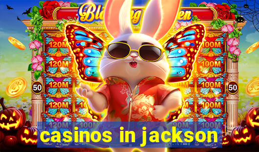 casinos in jackson