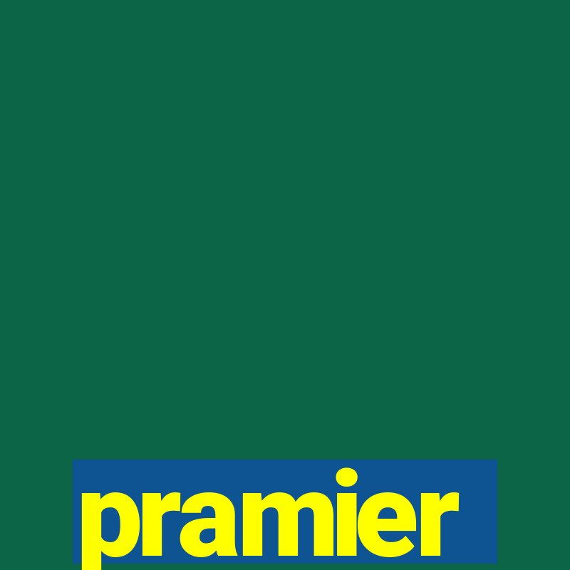 pramier