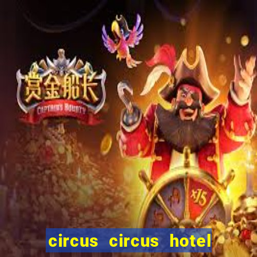 circus circus hotel & casino