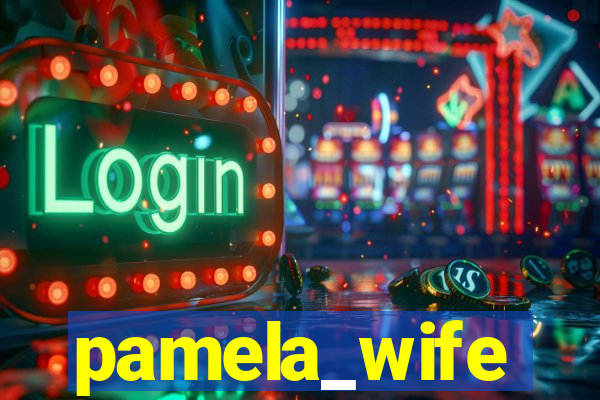 pamela_wife