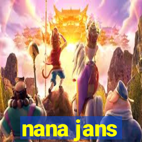 nana jans