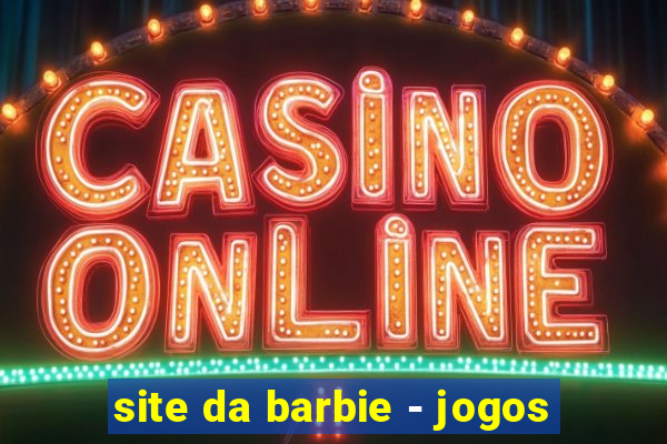 site da barbie - jogos