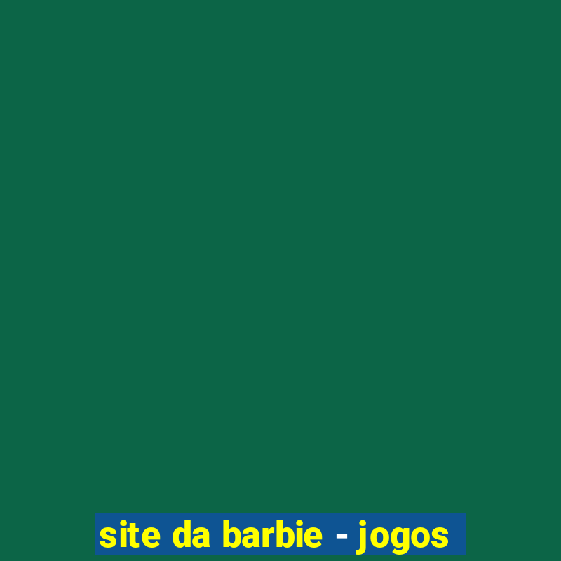 site da barbie - jogos