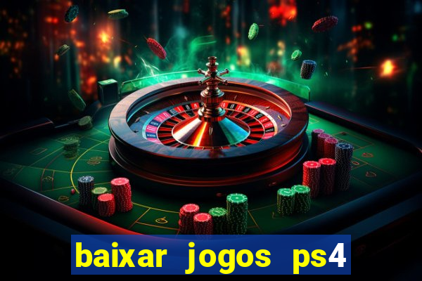 baixar jogos ps4 desbloqueado pkg