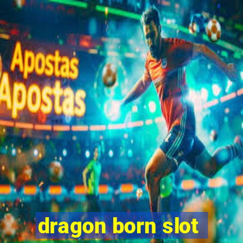 dragon born slot