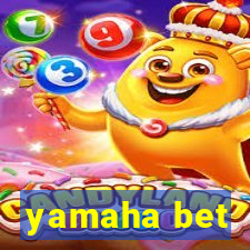 yamaha bet