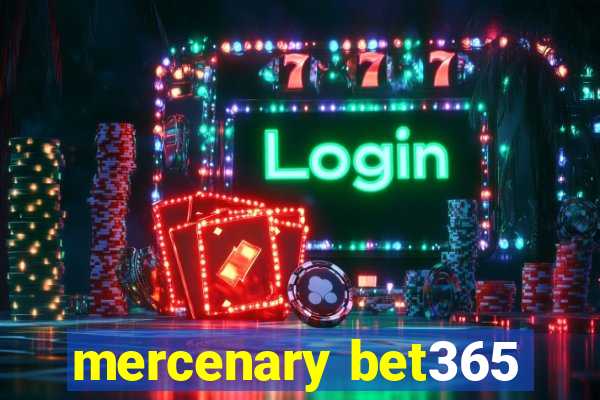 mercenary bet365