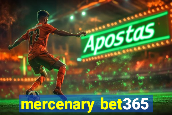 mercenary bet365