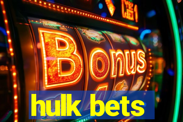 hulk bets