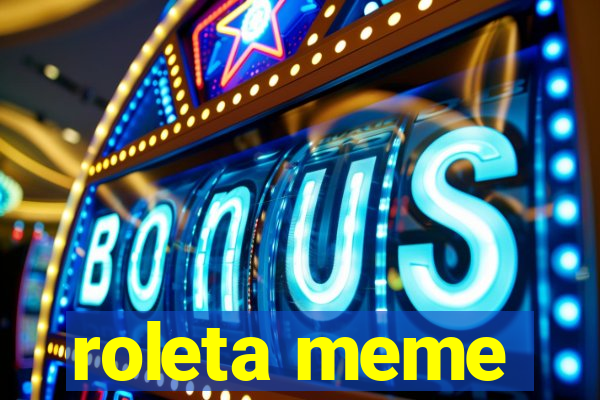 roleta meme