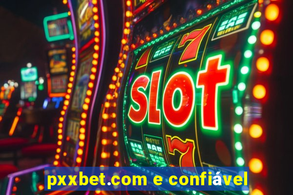 pxxbet.com e confiável