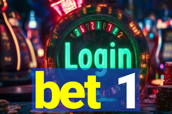 bet 1