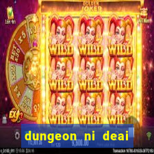 dungeon ni deai segunda temporada dublado