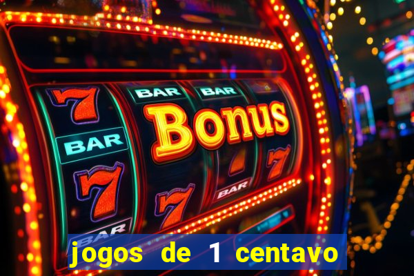 jogos de 1 centavo no pixbet