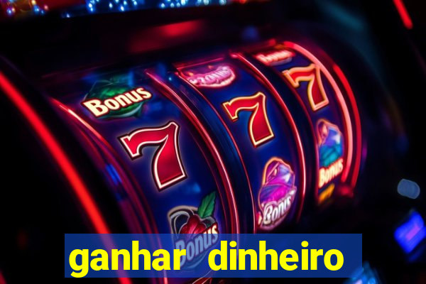 ganhar dinheiro grátis jogando