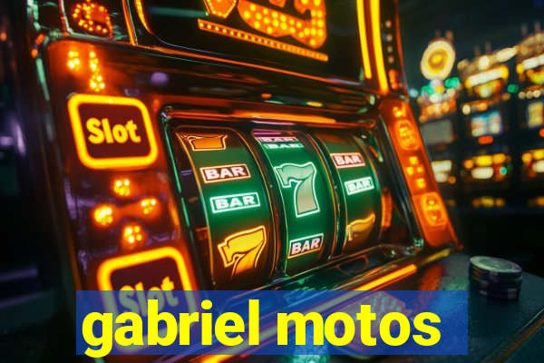 gabriel motos