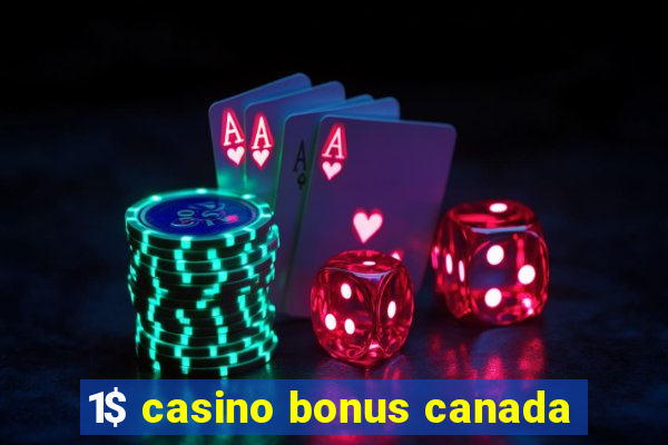 1$ casino bonus canada