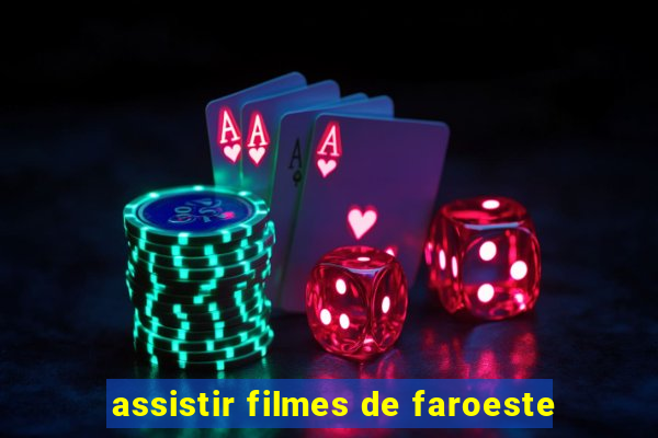 assistir filmes de faroeste