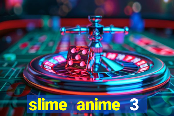 slime anime 3 temporada dublado