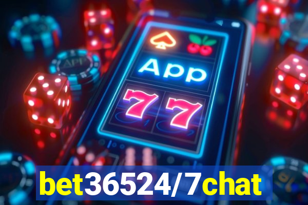 bet36524/7chat