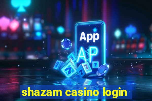 shazam casino login